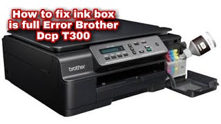 How to fix Ink Box Full Brother DCP T300 [upl. by Compton]