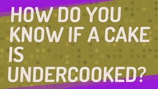 How do you know if a cake is undercooked [upl. by Sirovart]