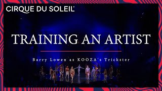 Training an Artist  KOOZA Trickster  by Cirque du Soleil  Cirque du Soleil [upl. by Loginov]