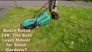 Bosch Rotak 34R The Best Lawn Mower for Small Gardens [upl. by Bergmans]