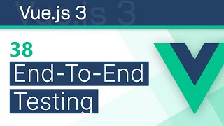 38  EndToEnd E2E Testing  Vue 3 Options API Tutorial [upl. by Enitsua]