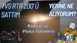 TVS RTR 200 ü sattım  Yeni motor almaya gidiyorum  Plaka ve ruhsat ücretleri [upl. by Edylc134]