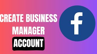 How to Create Business Manager in Facebook [upl. by Ignatia]