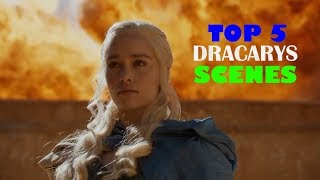 TOP 5 quotDRACARYSquot scenes by Daenerys Targaryen [upl. by Cristen]