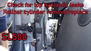 SL500 R230 Check for top hydraulic leaks replace Roll Bar cylinder [upl. by Cross]