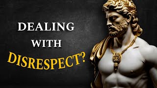 10 STOIC LESSONS TO HANDLE DISRESPECT Must Watch  STOICSM [upl. by Esilec]