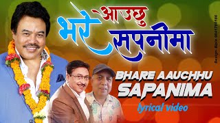 भरे आउछु सपनीमा Superhit Nepali Song Bhare Aauchhu Sapanima by Ananda Karki  Lyrical Video 2021 [upl. by Jenica]