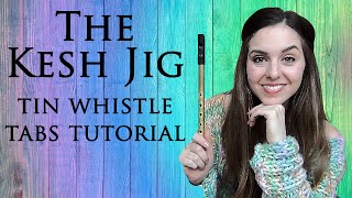 THE KESH JIG  Tin Whistle Tutorial amp Tabs [upl. by Dang]