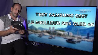 TEST DU SAMSUNG Q95T  LE PLUS PERFORMANT DES QLED 4K [upl. by Harlin]