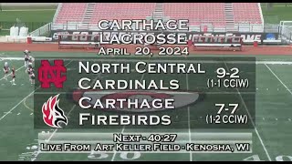 Carthage Mens Lacrosse vs North Central 2024420 [upl. by Richer]