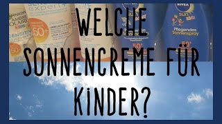 Welche Sonnencreme für Kinder [upl. by Ehcar]