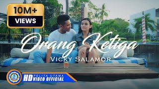 Vicky Salamor  ORANG KETIGA Official Music Video [upl. by Abocaj638]