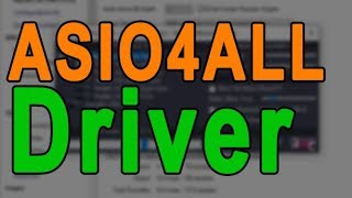 ASIO4ALL Audio Driver Tutorial [upl. by Phyllis]