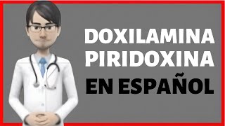 Doxilamina Piridoxina PARA QUE SIRVE Doxylamine Pyridoxine EN ESPAÑOL [upl. by Ashlee585]