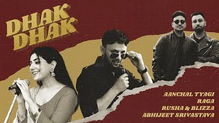 DHAK DHAK Official Video  Aanchal Tyagi X Raga X Rusha amp Blizza X Abhijeet Srivastava [upl. by Amalbergas466]