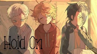 ● Hold On  Nightcore The Promised Neverland ● [upl. by Jocelin]