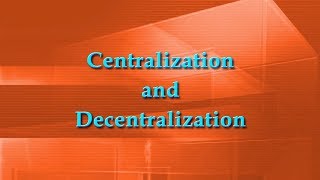 Centralization and Decentralization [upl. by Allegra]