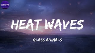 Glass Animals  Heat Waves Lyrics [upl. by Codi]