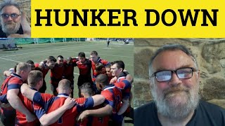 🔵 Hunker Down Meaning  Hunkered Down Examples  Phrasal Verbs  Hunker Down To Defined  Hunker [upl. by Munsey]