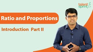 Ratio and Proportions  Introduction Part 2  Quantitative Aptitude  TalentSprint Aptitude Prep [upl. by Zap]