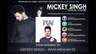 Mickey Singh  Rani Mehlan Di Official Audio [upl. by Edithe]