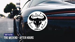 The Weeknd  After Hours Bass Boosted [upl. by Ybocaj]