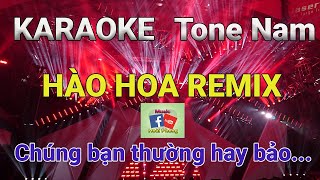 Karaoke Hào Hoa Remix Tone nam  Music Hoài Phong [upl. by Harl45]