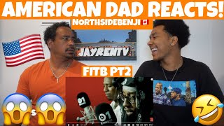 NorthSideBenji  Fire In The Booth pt2 AMERICAN DAD REACTS 🇺🇸 [upl. by Luo]