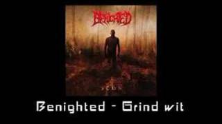 benighted  grind wit [upl. by Lothario]