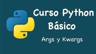 Python básico Args y Kwargs [upl. by Edora]