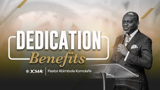 Dedication Benefits  Pastor Abimbola Komolafe  JCM RCCG [upl. by Naiviv464]