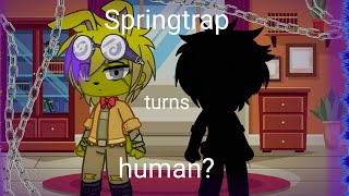 Springtrap turns into human for some time  Part 1  Springtrap and Deliah  FNAF  Read desc [upl. by Shay]