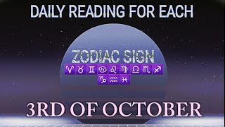 DAILY READING FOR EACH ZODIAC SIGN FOR OCTOBER 3RD 2024 [upl. by Loftis135]