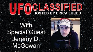 UFO Classified  Jeremy McGowan [upl. by Kolb]