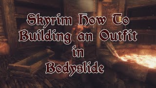 How To  Building outfits with Bodyslide for Skyrim [upl. by Meda]