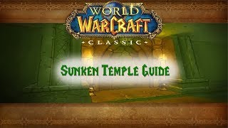 Classic WoW Dungeon Guide Sunken Temple 5154 [upl. by Fineman642]