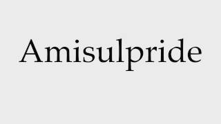 How to Pronounce Amisulpride [upl. by Drandell450]