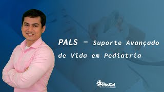 PALS  Suporte Avançado de Vida em Pediatria [upl. by Gustavus]