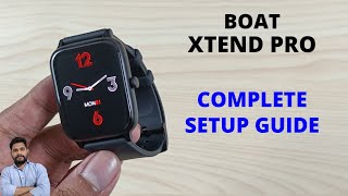 Boat Xtend Pro Smartwatch Full Setup Guide [upl. by Hayidan]