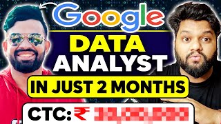 SELF TAUGHT Data Analyst At GOOGLE 🚀 In JUST 2 MONTHS 🔥 Google Apprenticeship Program [upl. by Floro]