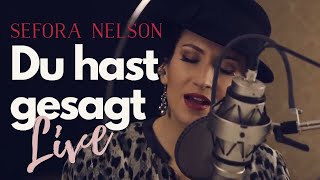 Sefora Nelson – Du hast gesagt Live [upl. by Htebarual288]