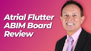 Atrial Flutter  ABIM Board Review [upl. by Birdt]