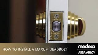 How to Install a Medeco Maxum Deadbolt  Medeco Locks [upl. by Nidnarb975]