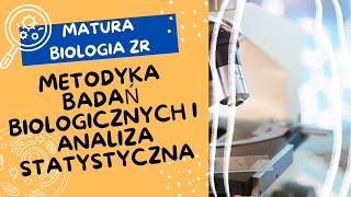 Metodyka badań biologicznych i analiza statystyczna MATURA BIOLOGIA ZR [upl. by Rutledge722]