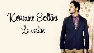 KERREDINE SOLTANI  Le verlan LYRICS VIDEO [upl. by Cire]