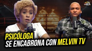 PSICÓLOGA SE ENCABRONA Y LE RESPONDE A MELVIN TV [upl. by Sunderland910]