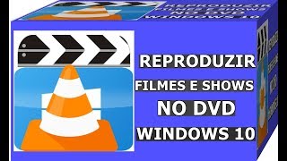 COMO REPRODUZIR DVD NO MICROSOFT WINDOWS 10 – VLC MEDIA PLAYER GRATUITO [upl. by Rosemonde]