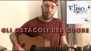 EOASW  Gli ostacoli del cuore  Elisa  Acoustic cover [upl. by Mason]