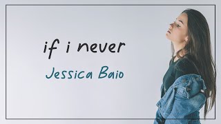 Jessica Baio  if i never Official Lyric Video [upl. by Finer]