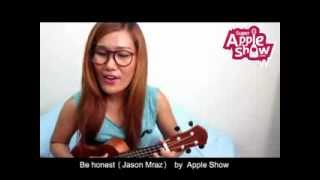 Be Honest Jason Mraz cover by Apple Show [upl. by Nylecaj]